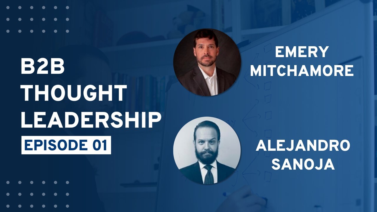 Emery Mitchamore_B2B Thought Leadership Podcast_Episode 1