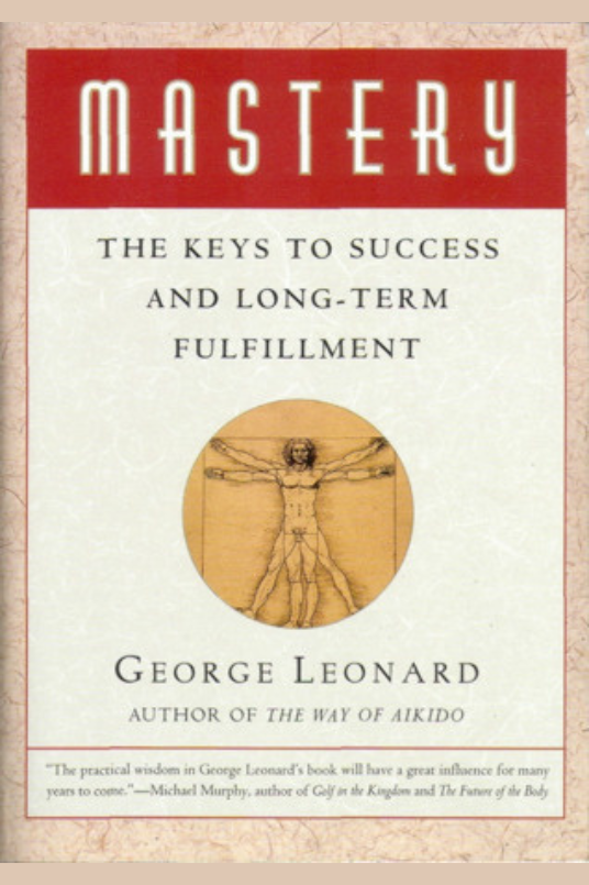 Mastery: The Keys to Success and Long-Term Fulfillment