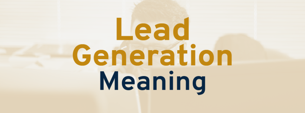 lead-generation-meaning-how-it-helps-your-business