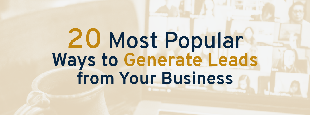 20 Most Popular Ways to Generate Leads from Your Business