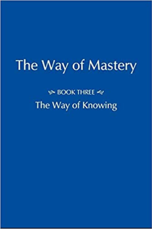 The-Way-of-Mastery-Part-Three